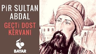 Pir Sultan Abdal - Geçti Dost Kervanı - Enstrümantal Resimi