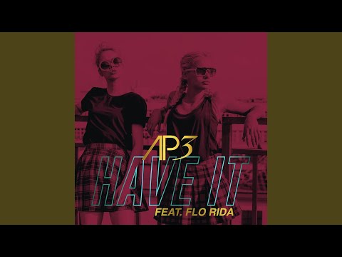 Ap3, Flo Rida - Have It (feat. Flo Rida) [Version Française Hookmaster Edit]