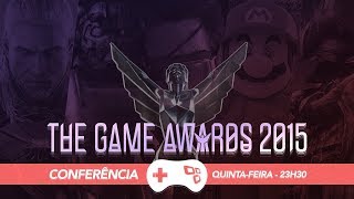 The Game Awards 2015 - Cobertura ao vivo às 23h30