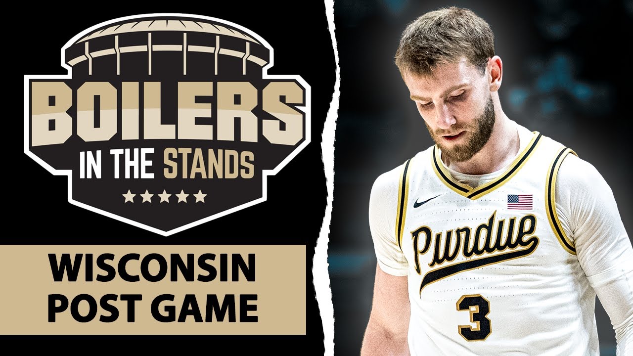 Purdue Boilermakers vs Wisconsin Badgers POST GAME | Boilers In The Stands