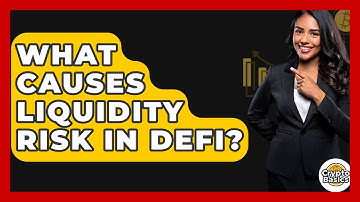 What Causes Liquidity Risk In DeFi? - CryptoBasics360.com