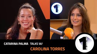 #39 Catarina Palma Talks w/ Carolina Torres  'Não posso realizar isto porque sou a Carolina Torres'