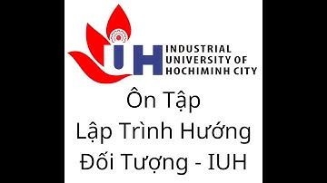 IUH - Ôn Tập Cuối Kỳ OOP - Lập Trình Hướng Đối Tượng JAVA