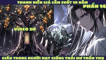 [Phần 14] Thanh Niên Giả Câm 18 Năm Có Được Vô Cực Linh Căn Thần Cấp l Review Truyện Tranh