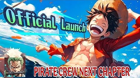 Pirate Crew Next Chapter | Official Launch RPG One Piece Android iOS Gameplay