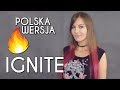 IGNITE 🔥 K-391 & Alan Walker POLSKA WERSJA | PO POLSKU | POLISH VERSION by Kasia Staszewska