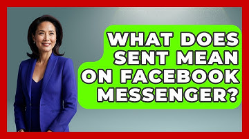 What Does SENT Mean On Facebook Messenger? - Everyday-Networking