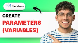 How to Create Parameters (Variables) in Metabase [2026 Full Guide]