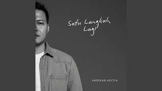 Satu Langkah Lagi - Andrean Aditya