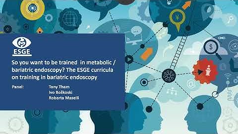So you want to be trained in metabolic / bariatric endoscopy? The ESGE curricula on training in ...
