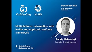 Multiplatform: reinvention with Kotlin and apptronic.net/core framework (PART 1) by Andriy Makovskyi