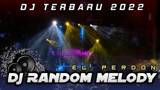 DJ RANDOM MELODY X EL PERDON ,IRPAN BUSIDO 69 PROJECT