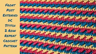 Details Front Post Extended DC Stitch 2 Row Repeat Crochet Pattern | Crochet Stitches | Crochet Blanket  Update