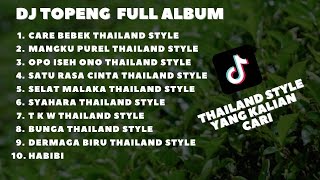 DJ TOPENG THAILAND STYLE - CARE BEBEK | MANGKU PUREL | OPO ISEH ONO | VIRAL TIKTOK