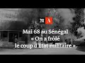 Mai 68 au sngal   on a frl le coup detat militaire 