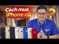 Tư vấn điện thoại: Mua iPhone cũ cần chú ý những gì? thumbnail