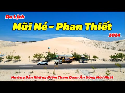 Du Lịch Mũi Né – Phan Thiết 2024 | Hướng Dẫn Những Điểm Tham Quan Ăn Uống Chi Tiết Và Mới Nhất mới 2023