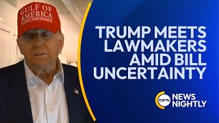 Trump Visits With Lawmakers as Fate of Big Beautiful Bill Is Uncertain | EWTN News Nightly