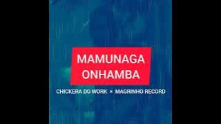 Chickera Do Work ft. Magrinho Record - Mamunaga Onhamba (Amapiano)