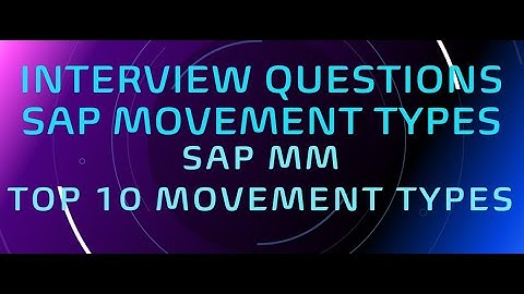 interview question and answers sap mm | movement type sap mm | goods movement sap mm | goods receipt