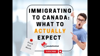 Immigration to Canada - Realistic Expectations