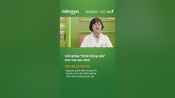 Giải pháp "Khơi dòng sữa" cho mẹ sau sinh - Chia sẻ từ Ths. BS Lê Thị Hải #shorts