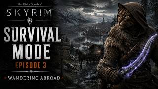 Skyrim Survival Mode - Part 3: Wandering Abroad