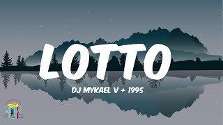 Dj Mykael V + 1995 - Lotto Ft. Nobigdyl, Swoope, Aha Gazelle (lyrics)