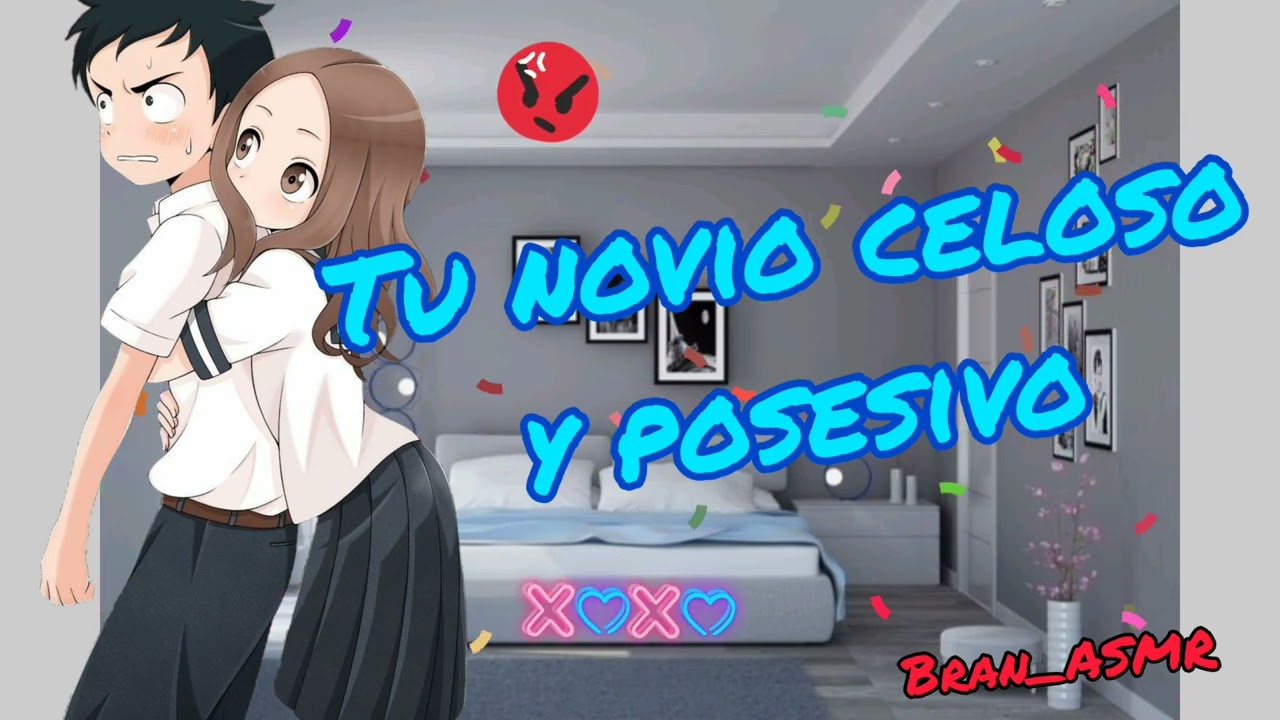Tu novio celoso y posesivo 🥲💔