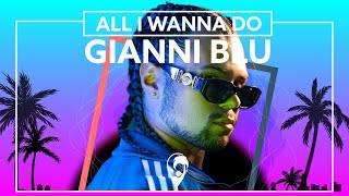Gianni Blu - All I Wanna Do (Lyrics CC) Resimi