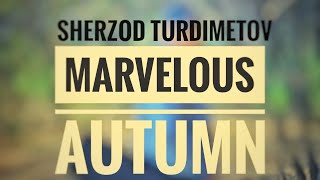 Sherzod Turdimetov-Marvelous Autumn