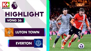 LUTON TOWN - EVERTON | CĂNG THẲNG ĐUA TRỤ HẠNG, KỊCH TÍNH ĐẾN GIÂY CUỐI CÙNG | NGOẠI HẠNG ANH 23\/24