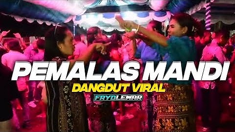 PEMALAS MANDI_DANGDUT VIRAL [FRYDLEWAR_RMX] TERBARU_2025