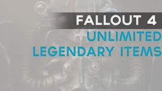 Fallout 4: UNLIMITED Legendary weapons/armor