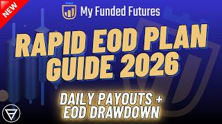 MyFundedFutures - Rapid EOD Plan - Daily Payouts & End Of Day Drawdown