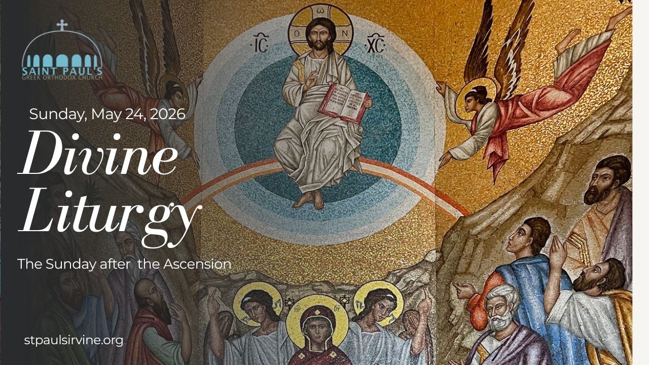 Divine Liturgy | Sunday after Ascension & Holy Fathers of the 1st Ecumenical Council | May 24, 2026