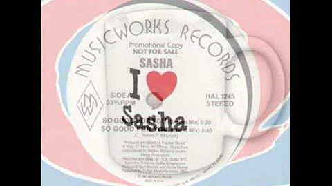 SASHA - SO GOOD FOR YOU