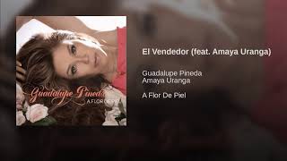 el vendedor (guadalupe Pineda y Amaya Uranga)