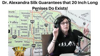 Dr. Alexandra Silk Guarantees that 20 Inch Long Penises Do Exists!