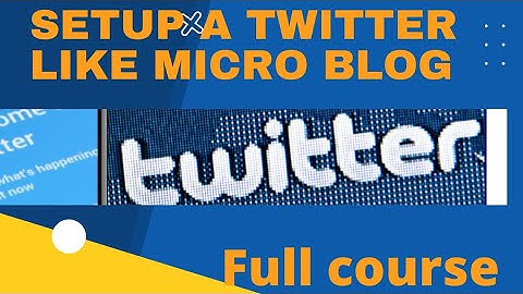 How to SetUp A Twitter Like Micro Blog! Earning from twitter