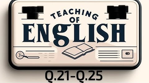 Teaching of English | Questions & Answers | Q.21 to Q.25 Explained | Theo RY