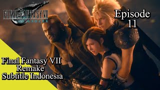 FINAL FANTASY 7 REMAKE Episode 11 Subtitle Indonesia