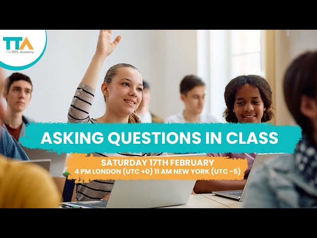 Asking Questions In Class | The TEFL Academy