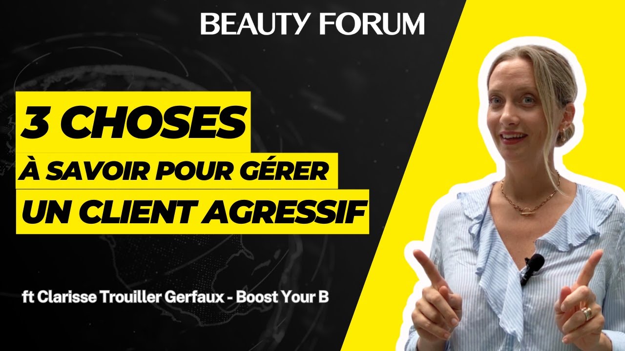 3 CHOSES À SAVOIR POUR GÉRER UN CLIENT AGRESSIF - YouTube