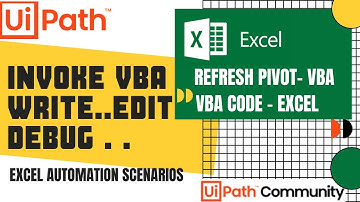 Invoke VBA | Create  Edit  Debug VBA | Refresh Multiple Pivots (Excel Automation UiPath) | Scenarios