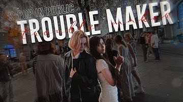 [KPOP IN PUBLIC | ONE TAKE] Trouble maker (트러블메이커) - 
