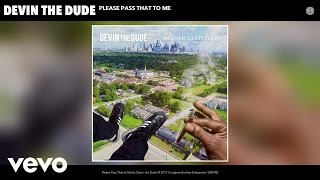 Devin the Dude - Please Pass That to Me (Audio)