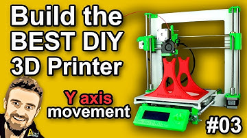 Build the BEST DIY 3D Printer - Y axis movement #03