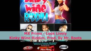 MX Prime - Look Lively (Kinky Wine Riddim)[2012 Trinidad Soca]