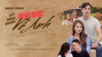 Ký Ức Về Anh || Lưu Hồng Nhung || sáng tác Lương Ngọc Diệp | MV Ca Nhạc | Bài Hát Hay Về Tình Yêu